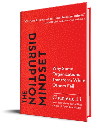 Every business leader should read Charlene Li’s “The Disruption Mindset”